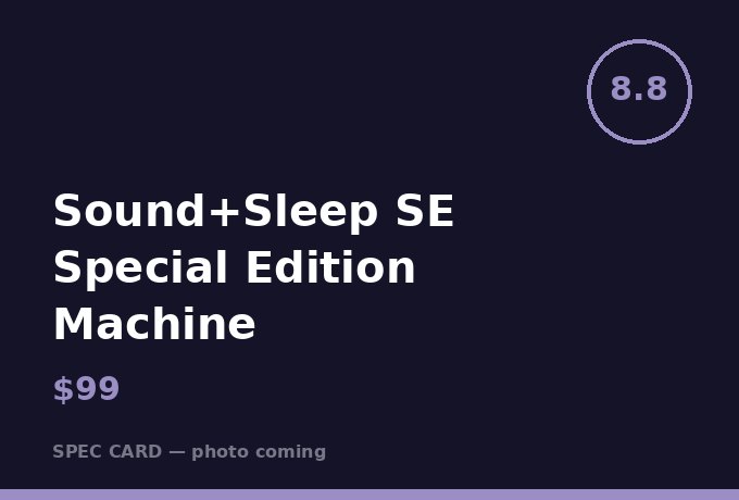 Sound+Sleep SE Special Edition Machine